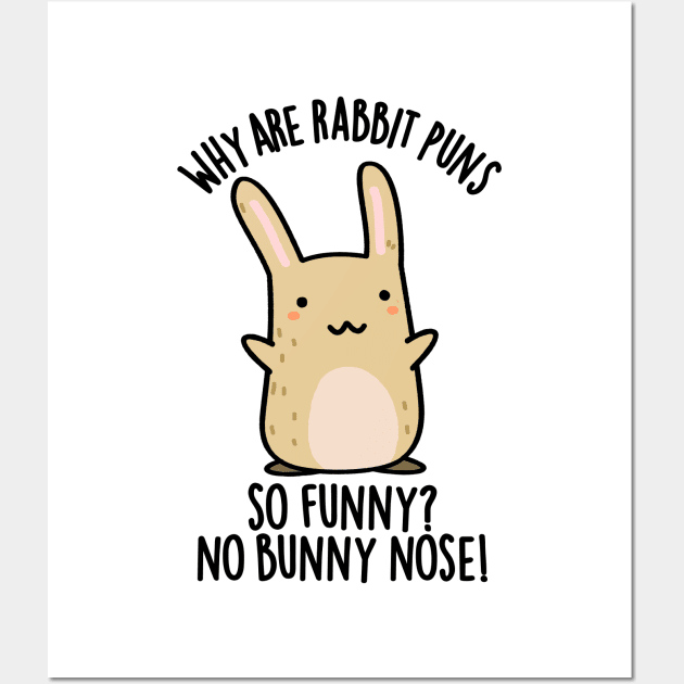 No Bunny Nose Funny Rabbit Puns Wall Art by punnybone